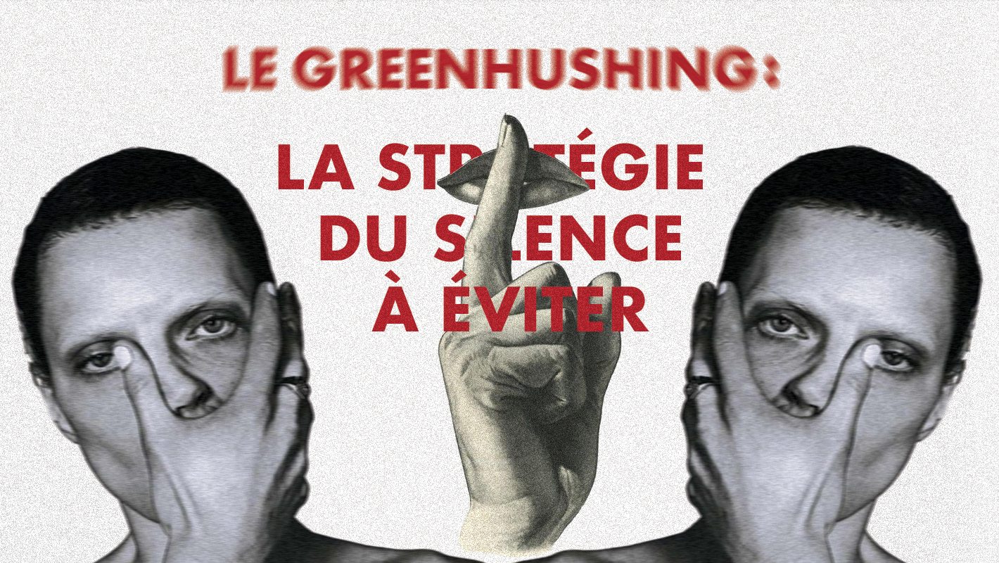 Greenwashing vs greenhushing : le double piège des marques