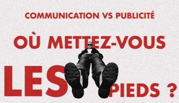 ​Différence entre communication et publicité : créez l'impact
